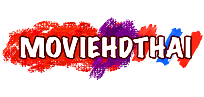 mvhdth logo3 - เว็บดูหนังฟรี 2023ชัด www.MovieHDThai.com 26 ก.ย. 2565 doomovie-hd ดูหนังฟรี 2023 ลงโฆษณา เว็บที่นี่ได้เลย